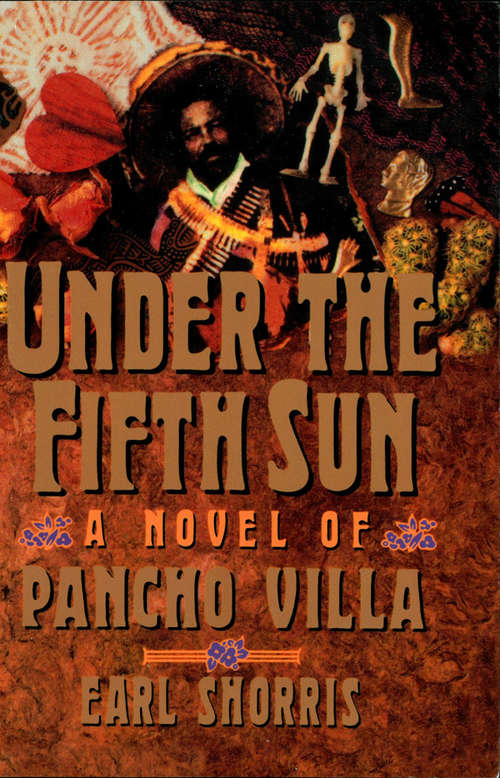 Book cover of Under the Fifth Sun: A Novel of Pancho Villa