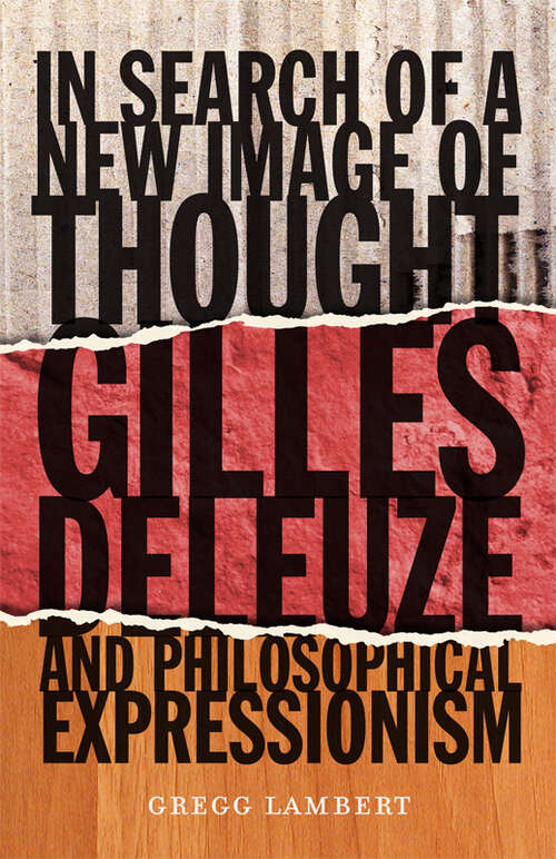 Book cover of In Search of a New Image of Thought: Gilles Deleuze and Philosophical Expressionism