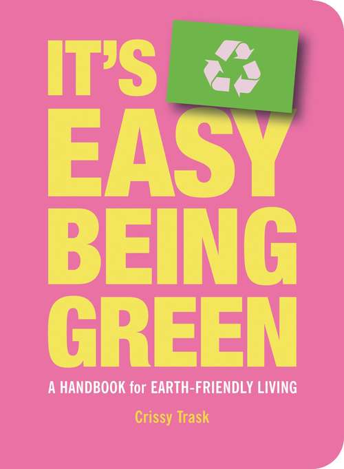 Book cover of It's Easy Being Green: A Handbook for Earth-Friendly Living
