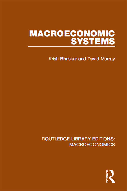 Macroeconomic Systems (Routledge Library Editions: Macroeconomics)