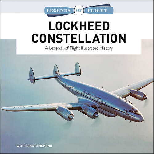 Book cover of Lockheed Constellation: A Legends of Flight Illustrated History