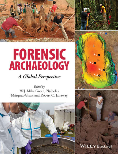 Forensic Archaeology: A Global Perspective (Soil Forensics Ser.)