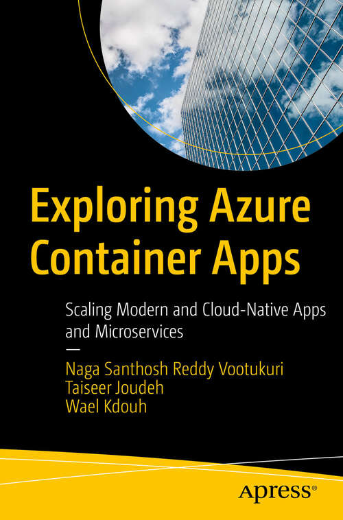 Book cover of Exploring Azure Container Apps: Scaling Modern and Cloud-Native Apps and Microservices (First Edition)