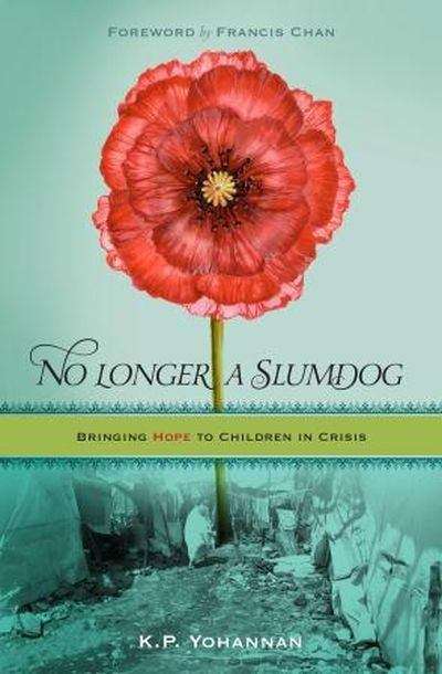 Book cover of No Longer a Slumdog: Bringing Hope to Children in Crisis
