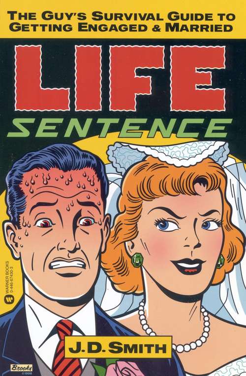 Book cover of Life Sentence: The Guy's Survival Guide to Getting Engaged and Married
