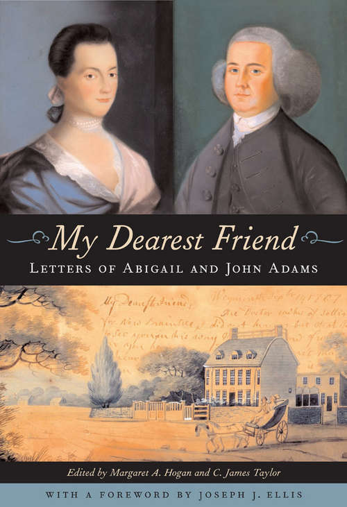 Book cover of My Dearest Friend: Letters of Abigail and John Adams