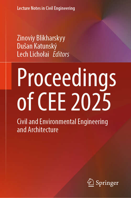 Book cover of Proceedings of CEE 2025: Civil and Environmental Engineering and Architecture (Lecture Notes in Civil Engineering #781)