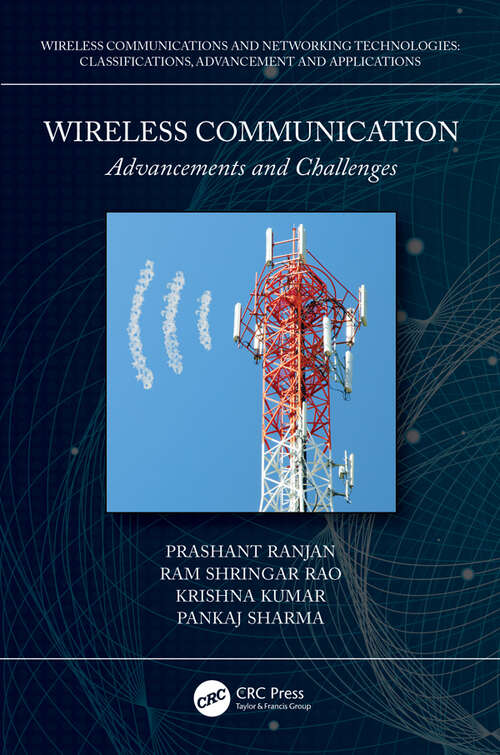 Wireless Communication: Advancements and Challenges (Wireless Communications and Networking Technologies)
