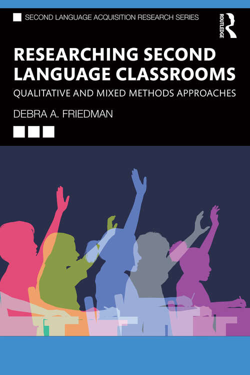 Book cover of Researching Second Language Classrooms: Qualitative and Mixed Methods Approaches (1) (Second Language Acquisition Research Series)