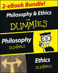 Philosophy & Ethics For Dummies 2 eBook Bundle: Philosophy For Dummies & Ethics For Dummies