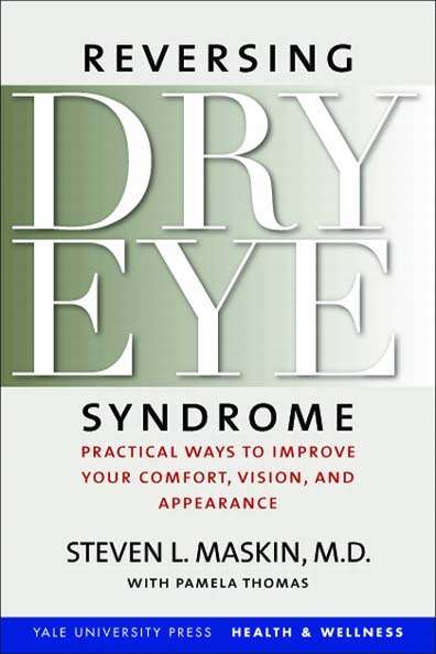 Book cover of Reversing Dry Eye Syndrome: Practical Ways to Improve Your Comfort, Vision, and Appearance