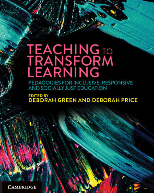 Book cover of Teaching to Transform Learning: Pedagogies for Inclusive, Responsive and Socially Just Education