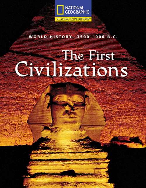 The First Civilizations: World History 3500-1000 B.C.