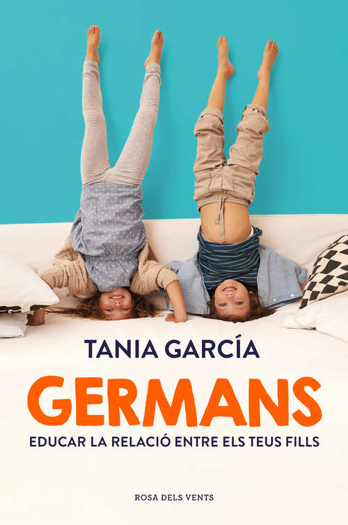 Book cover of Germans: Com educar la relació entre els teus fills