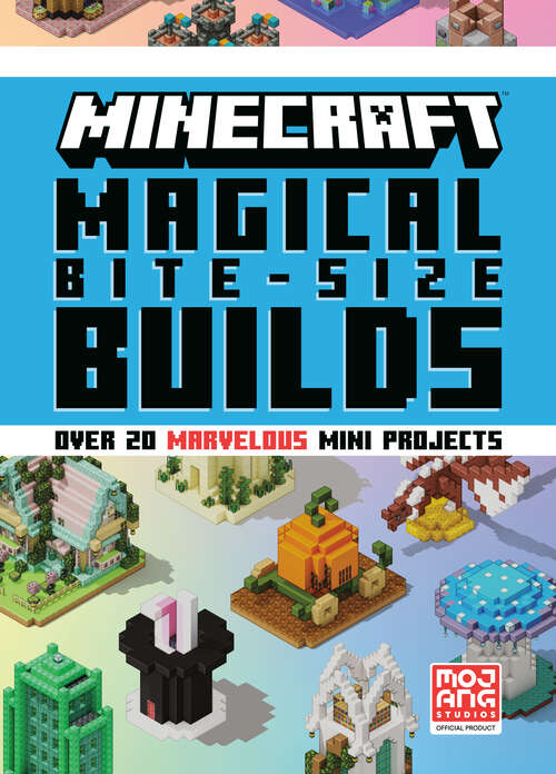 Book cover of Minecraft: Magical Bite-Size Builds (Minecraft)