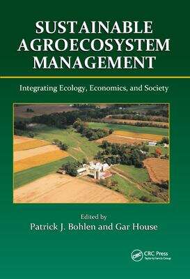 Sustainable Agroecosystem Management: Integrating Ecology, Economics, and Society