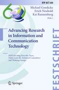 Advancing Research in Information and Communication Technology: IFIP's Exciting First 60+ Years, Views from the Technical Committees and Working Groups (IFIP Advances in Information and Communication Technology #600)