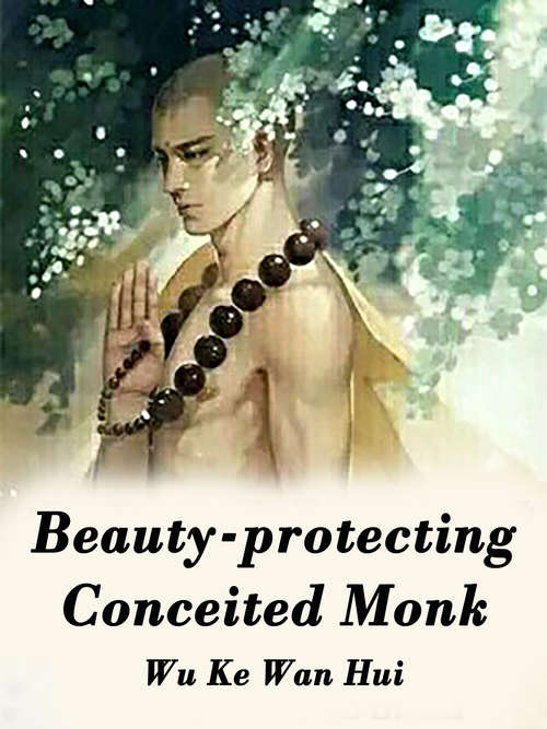 Beauty-protecting Conceited Monk