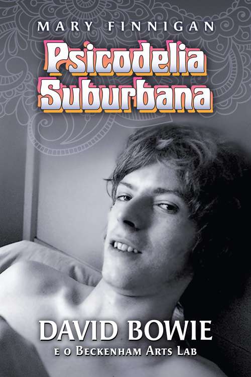 Book cover of PSICODELIA SUBURBANA - David Bowie e o Beckenham Arts Lab
