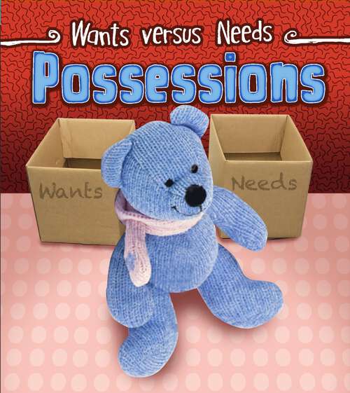 Book cover of Possessions (Wants Vs Needs Ser.)