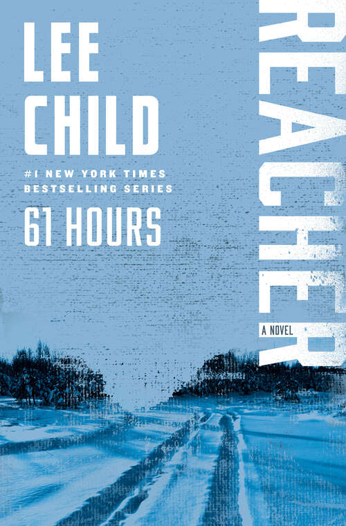 Book cover of 61 Hours: A Reacher Novel (Jack Reacher #14)