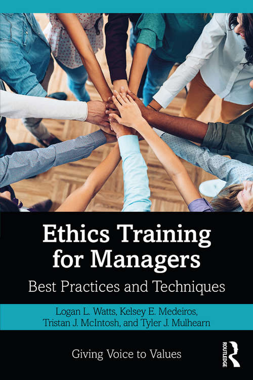 Book cover of Ethics Training for Managers: Best Practice and Techniques (Giving Voice to Values)