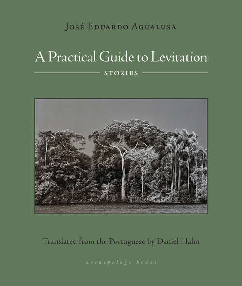 Book cover of A Practical Guide to Levitation: Stories