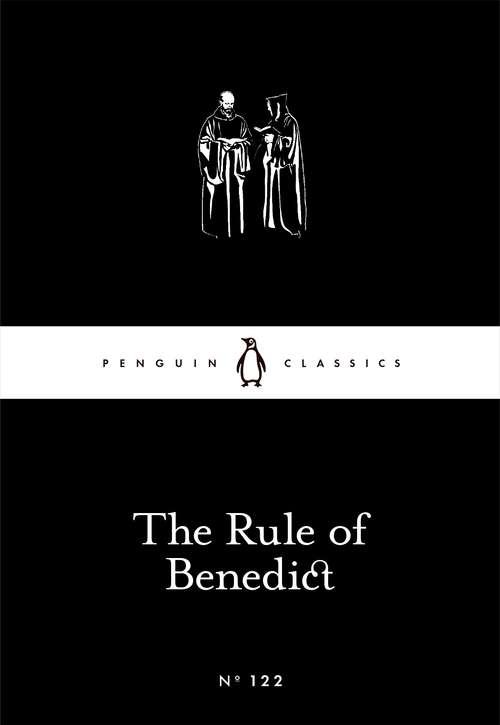 Book cover of The Rule of Benedict (Penguin Little Black Classics)