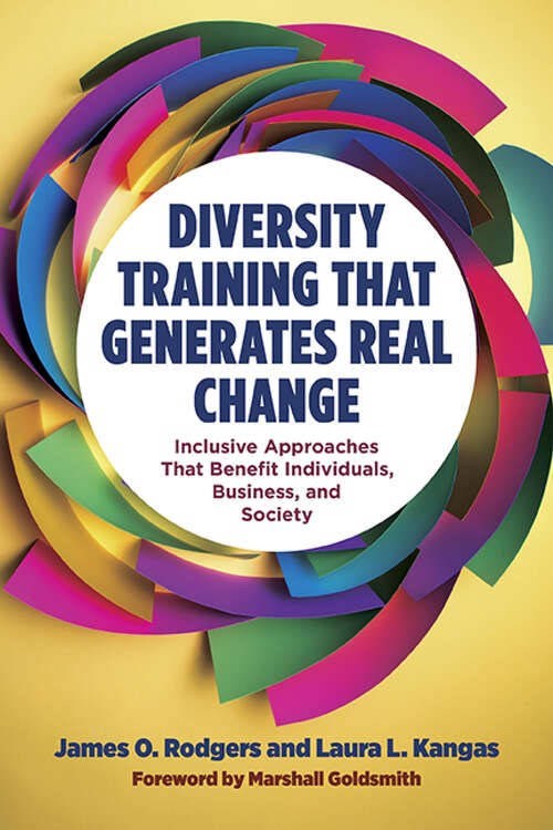 Diversity Training That Generates Real Change: Inclusive Approaches That Benefit Individuals, Business, and Society