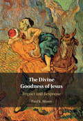 The Divine Goodness of Jesus: Impact and Response