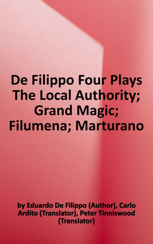 Book cover of De Filippo Four Plays: The Local Authority; Grand Magic; Filumena; Marturano (Methuen World Classics Ser.)