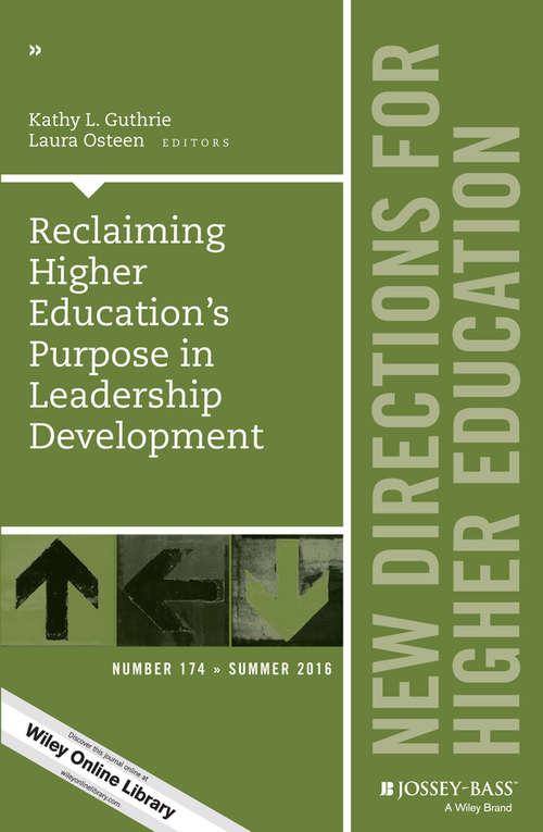 Reclaiming Higher Education's Purpose in Leadership Development: New Directions for Higher Education, Number 174 (J-B HE Single Issue Higher Education)