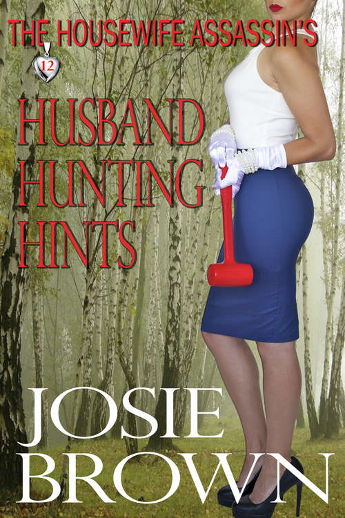 Book cover of The Housewife Assassin's Husband Hunting Hints: Book 12 – The Housewife Assassin Series