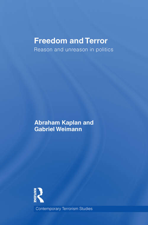 Book cover of Freedom and Terror: Reason and Unreason in Politics (Contemporary Terrorism Studies)