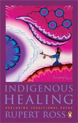 Book cover of Indigenous Healing: Exploring Traditional Paths