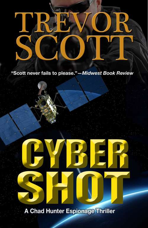 Book cover of Cyber Shot: A Chad Hunter Espionage Thriller #3