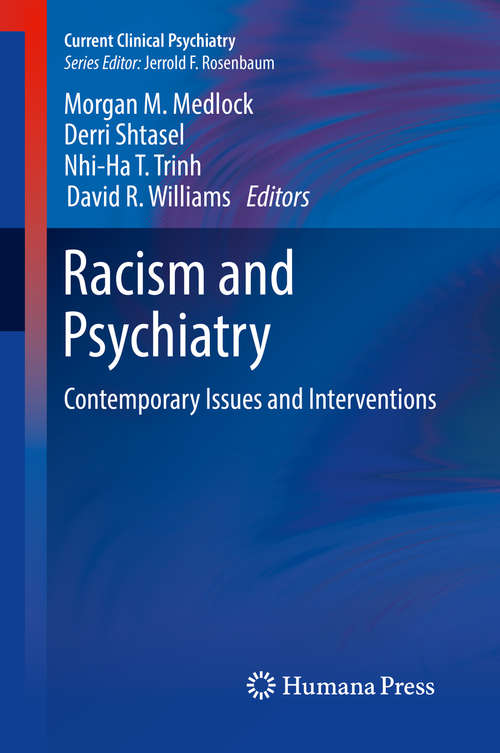 Racism and Psychiatry: Formulation And Treatment In A Social Justice Era (Current Clinical Psychiatry)
