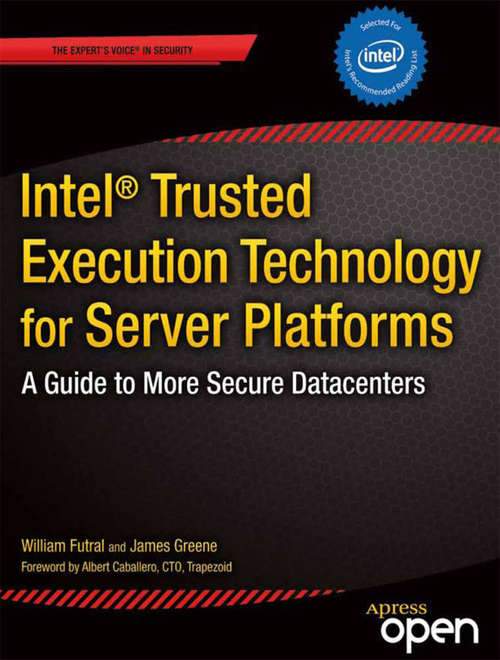 Book cover of Intel® Trusted Execution Technology for Server Platforms: A Guide to More Secure Datacenters (1st ed.)