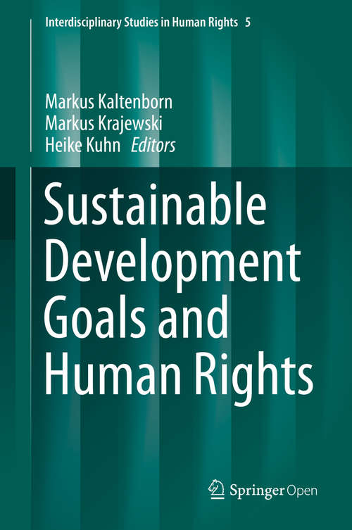 Sustainable Development Goals and Human Rights (Interdisciplinary Studies in Human Rights #5)