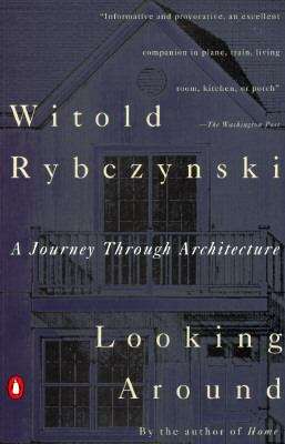 Book cover of Looking Around: A Journey Through Architecture