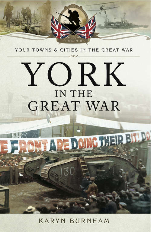 Book cover of York in the Great War (Your Towns & Cities in the Great War)