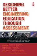 Designing Better Engineering Education Through Assessment: A Practical Resource for Faculty and Department Chairs on Using Assessment and ABET Criteria to Improve Student Learning