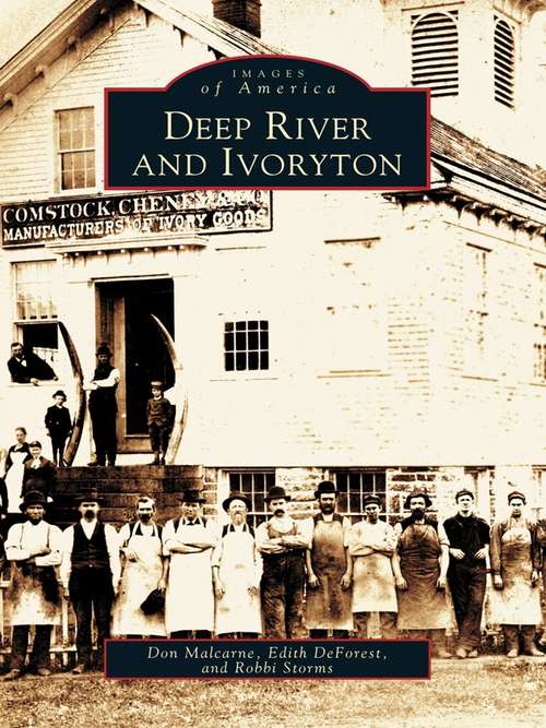 Book cover of Deep River and Ivoryton (Images of America)