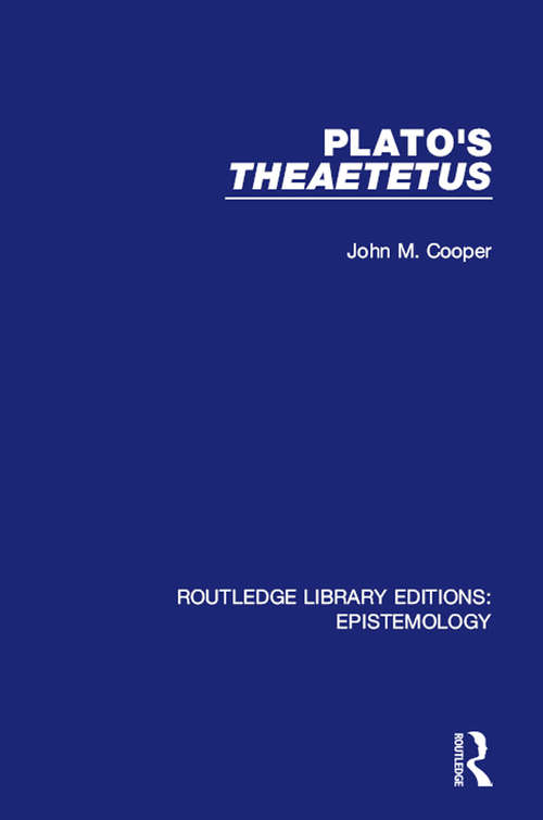 Plato's Theaetetus (Routledge Library Editions: Epistemology)