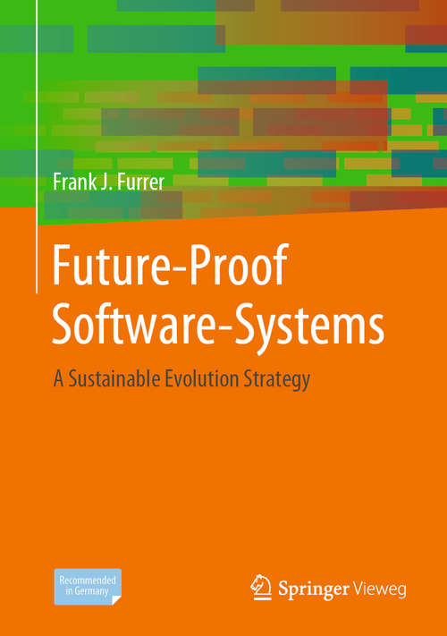 Book cover of Future-Proof Software-Systems: A Sustainable Evolution Strategy (1st ed. 2019)