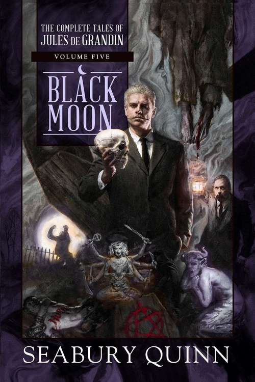 Book cover of Black Moon: The Complete Tales of Jules de Grandin, Volume Five (The Complete Tales of Jules de Grandin #1)