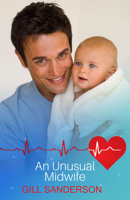 Book cover of An Unusual Midwife: An Uplifting Medical Romance (Medical Romances #5)