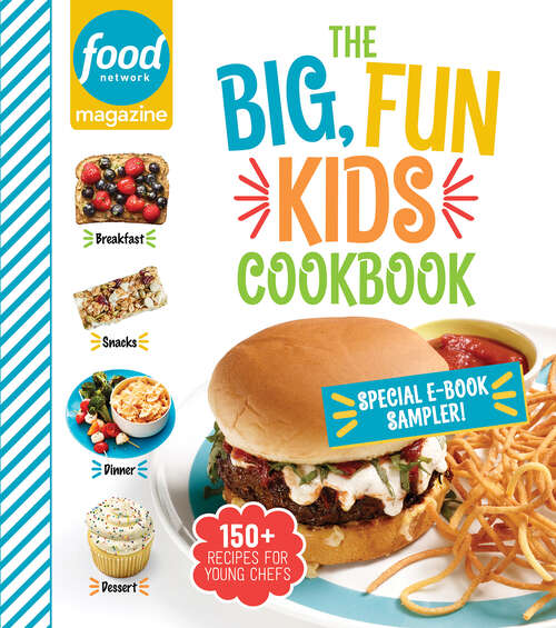 Book cover of Food Network Magazine The Big, Fun Kids Cookbook Free 19-Recipe Sampler!