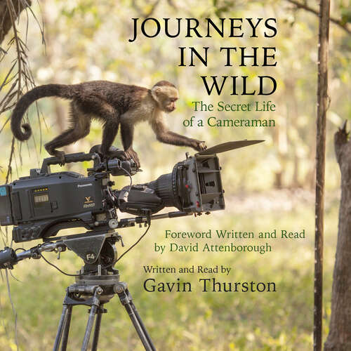 Book cover of Journeys in the Wild: The Secret Life of a Cameraman