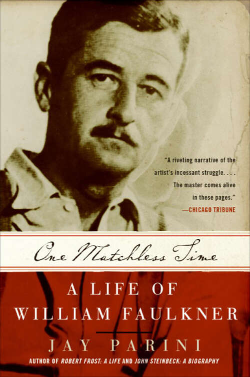 Book cover of One Matchless Time: A Life of William Faulkner